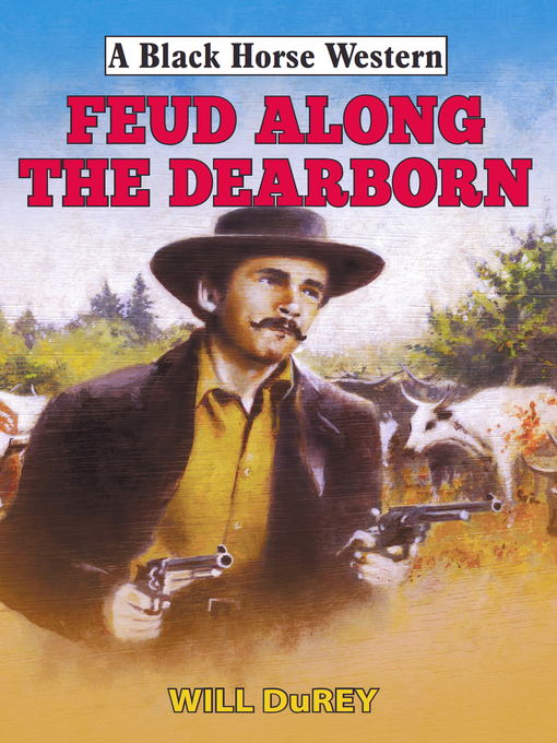 Title details for Feud Along the Dearborn by Will DuRey - Available